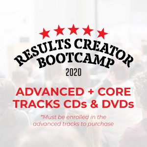 2020 Core + Advanced Results Creator Bootcamp CDs and DVD *OPTION ONLY AVAILABLE FOR RESULTS CREATOR BOOTCAMP MEMBERS WITH CORE + ADVANCED TRACKS